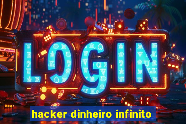 hacker dinheiro infinito